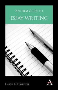 Enlarge image Cover: Anthem Guide to Essay Writing - Anthem Press