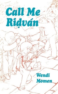 Enlarge image Cover: Call Me Ridvan - George Ronald