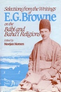 Cover: Selections from the Writings of E.G.Browne on the Babi and Baha'i Religions - George Ronald
