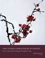 Cover: How to Read Chinese Poetry in Context - Columbia University Press