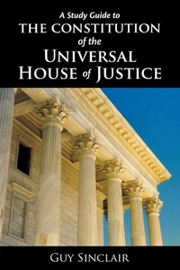 Enlarge image Cover: Study Guide to the Constitution of the Universal House of Justice - George Ronald