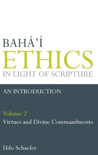 Enlarge image Cover: Baha'i Ethics in Light of Scripture: Virtues and Divine Commandments v. 2 - George Ronald