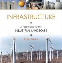 Enlarge image Cover: Infrastructure: A Field Guide to the Industrial Landscape - WW Norton & Co