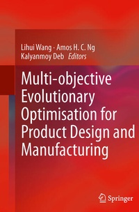 Enlarge image Cover: Multi-objective Evolutionary Optimisation for Product Design and Manufacturing - Springer