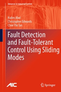 Enlarge image Cover: Fault Detection and Fault-Tolerant Control Using Sliding Modes - Springer