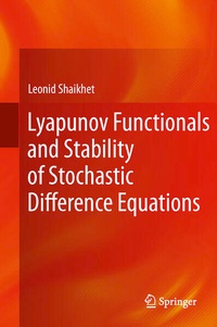 Enlarge image Cover: Lyapunov Functionals and Stability of Stochastic Difference Equations - Springer