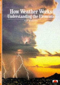 Abbildung von: How Weather Works:Understanding the Elements - Thames & Hudson Ltd