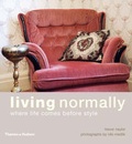 Cover: Living Normally:Where Life Comes Before Style - Thames & Hudson Ltd
