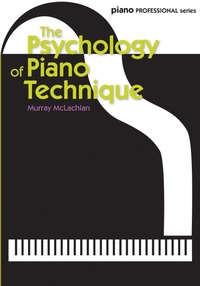 Abbildung von: The Psychology of Piano Technique - Faber Music Ltd