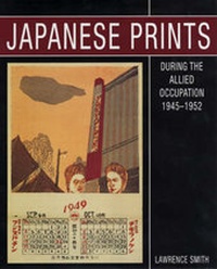 Abbildung von: Japanese Prints During the Allied Occ - British Museum Press