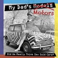 Cover: My Dad's Motors - J H Haynes & Co Ltd