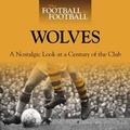 Cover: When Football Was Football: Wolves - J H Haynes & Co Ltd