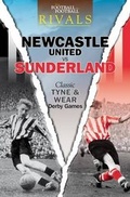 Cover: Rivals: Classic Tyne and Wear Derby Games - J H Haynes & Co Ltd