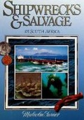 Cover: Shipwrecks & Salvage in South Africa - Struik (C.) Pty.Ltd,South Africa
