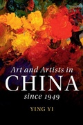 Cover: Art and Artists in China since 1949 - Cambridge University Press
