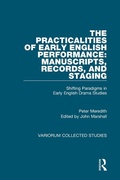 Cover: The Practicalities of Early English Performance: Manuscripts, Records, and Staging - Routledge
