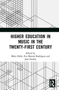 Abbildung von: Higher Education in Music in the Twenty-First Century - Routledge