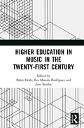 Cover: Higher Education in Music in the Twenty-First Century - Routledge