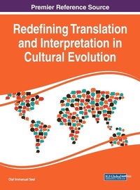 Enlarge image Cover: Redefining Translation and Interpretation in Cultural Evolution - IGI Global