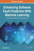 Cover: Enhancing Software Fault Prediction With Machine Learning: Emerging Research and Opportunities - IGI Global