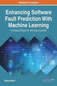 Enlarge image Cover: Enhancing Software Fault Prediction With Machine Learning: Emerging Research and Opportunities - IGI Global