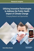 Cover: Utilizing Innovative Technologies to Address the Public Health Impact of Climate Change: Emerging Research and Opportunities - IGI Global