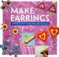Cover: Make Earings - Fair Winds Press