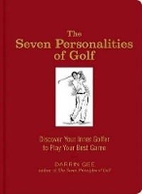 Abbildung von: Seven Personalities of Golf, The:Discover Your Inner Golfer to Pl - Stewart, Tabori & Chang Inc