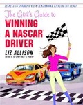 Cover: The Girl's Guide to Winning a NASCAR(R) Driver - Center Street