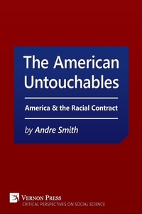Enlarge image Cover: The American Untouchables: America & the Racial Contract - Vernon Press