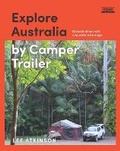 Cover: Explore Australia by Camper Trailer - Hardie Grant Explore