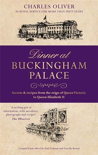 Abbildung von: Dinner at Buckingham Palace - Secrets & recipes from the reign of Queen Victoria to Queen Elizabeth II - John Blake Publishing Ltd