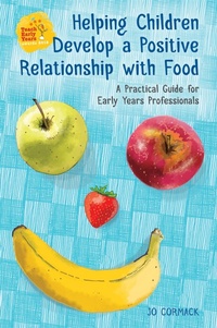 Enlarge image Cover: Helping Children Develop a Positive Relationship with Food - Jessica Kingsley Publishers