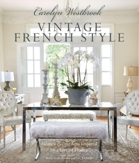 Abbildung von: Carolyn Westbrook: Vintage French Style - CICO Books