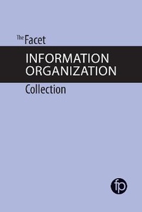 Abbildung von: The Facet Information Organization Collection - Facet Publishing
