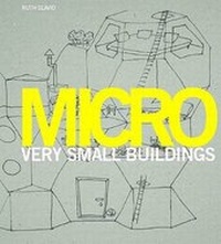 Enlarge image Cover: Micro: Very Small Buildings - Laurence King Publishing