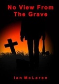 Cover: No View From The Grave - For The Right Reasons Printing and Publishing