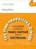 Cover: The Time-Travelling Circus: The Dossier concerning Pablo Fanque and the Electrolier - Henry Moore Institute