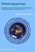 Cover: Global Egyptology: Negotiations in the Production of Knowledges on Ancient Egypt in Global Contexts - Golden House Publications