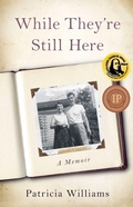 Cover: While They're Still Here - She Writes Press