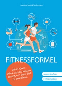 Abbildung von: Fitnessformel - Das All-in-One Buch: Muskelaufbau, Fettreduktion. - planaplana