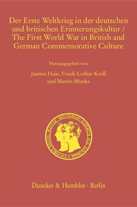 Abbildung von: Der Erste Weltkrieg in der deutschen und britischen Erinnerungskultur - The First World War in British and German Commemorative Culture. - Duncker & Humblot