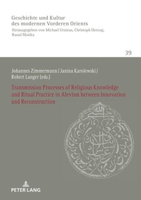 Enlarge image Cover: Transmission Processes of Religious Knowledge and Ritual Practice in Alevism between Innovation and Reconstruction - Peter Lang Verlag
