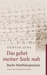Abbildung von: Das gehet meiner Seele nah - Bachs Matthäuspassion - BoD - Books on Demand