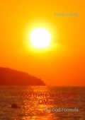 Cover: "And there was light". OM= m*c2= E - BoD - Books on Demand