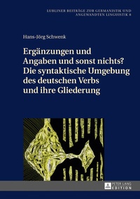 Abbildung von: Ergänzungen und Angaben und sonst nichts? Die syntaktische Umgebung des deutschen Verbs und ihre Gliederung - Peter Lang Verlag