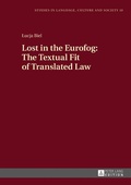 Cover: Lost in the Eurofog: The Textual Fit of Translated Law - Peter Lang Verlag