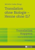Cover: Translation ohne Biologie - Henne ohne Ei? - Peter Lang Verlag