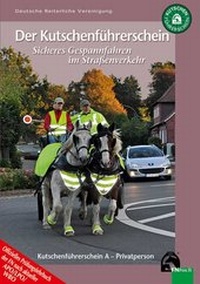 Abbildung von: Der Kutschenführerschein - Sicheres Gespannfahren im Straßenverkehr - FN Verlag