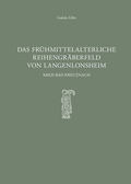 Cover: Das fr&uuml;hmittelalterliche Reihengr&auml;berfeld von Langenlonsheim - Kreis Bad Kreuznach - Generaldirektion Kulturelles Erbe Rheinland-Pfalz, Direktion Landesarch&auml;ologie